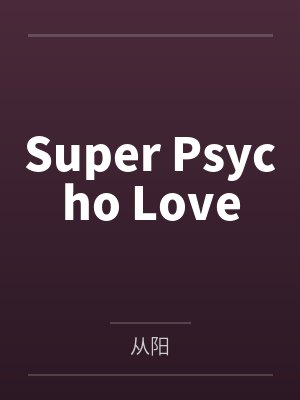 Super Psycho Love